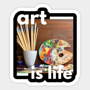 Art is Life Sticker